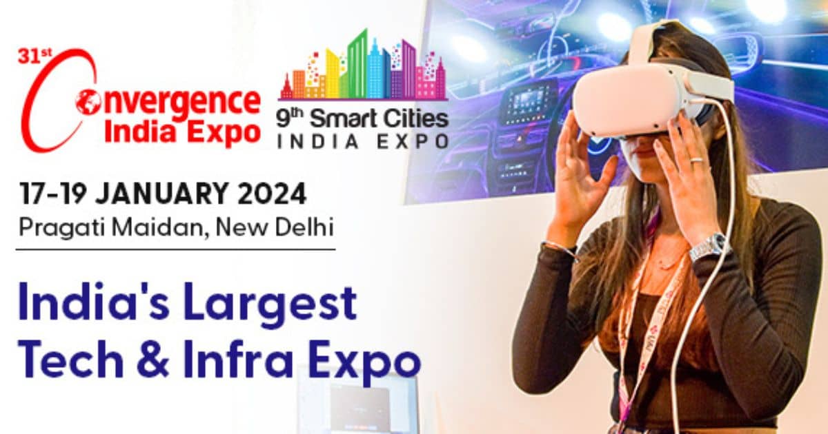 31st Convergence India & 9th Smart Cities India Expo 2024